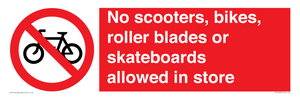 No scooters, bikes, roller blades or skateboards allowed in store